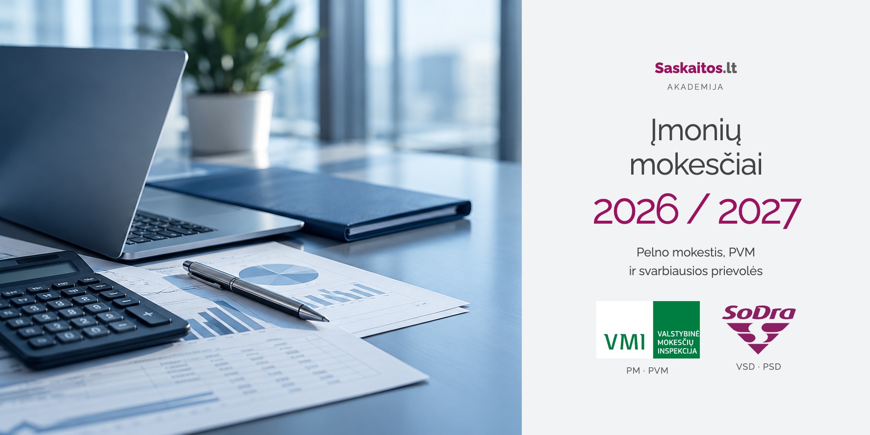 Įmonių mokesčiai 2026 ir 2027 metais: kas keičiasi ir kiek lieka verslui?